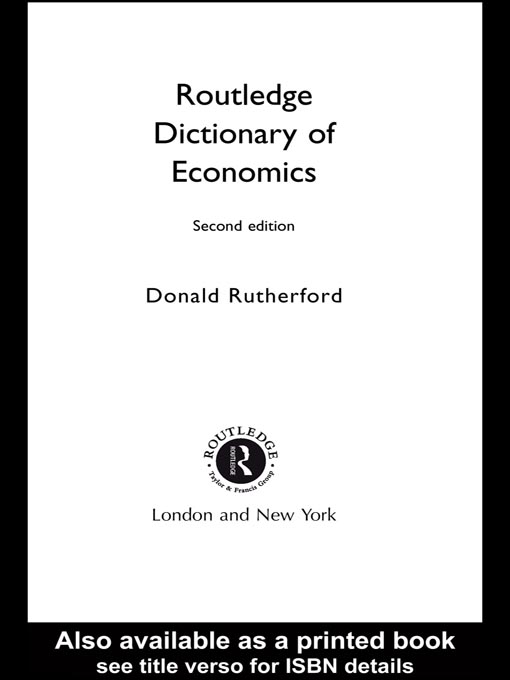 Title details for Routledge Dictionary of Economics by Donald Rutherford - Available